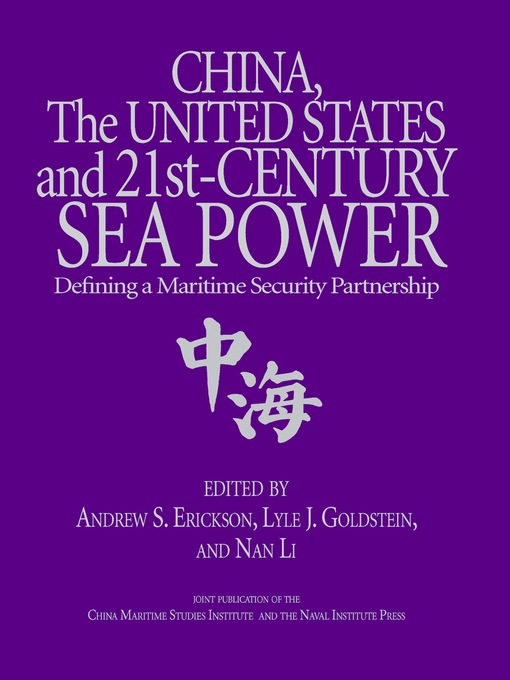 Title details for China, the United States, and 21st-Century Sea Power by Andrew S. Erickson - Available